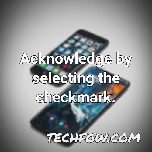 acknowledge by selecting the checkmark