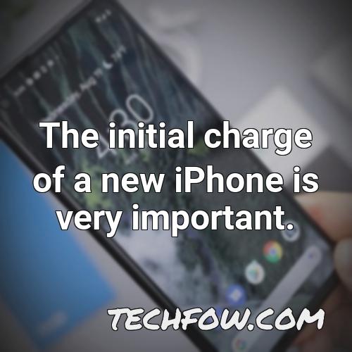 the initial charge of a new iphone is very important