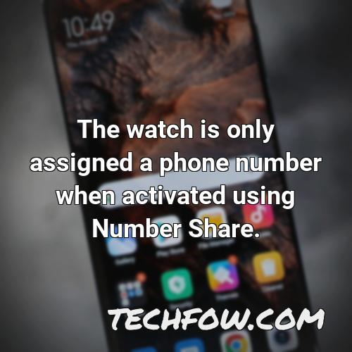 the watch is only assigned a phone number when activated using number share 2