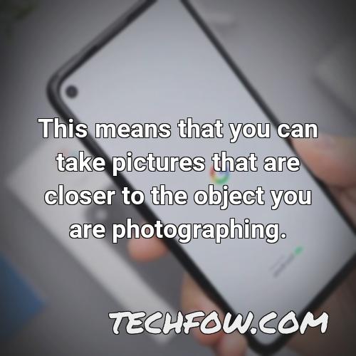 this means that you can take pictures that are closer to the object you are photographing