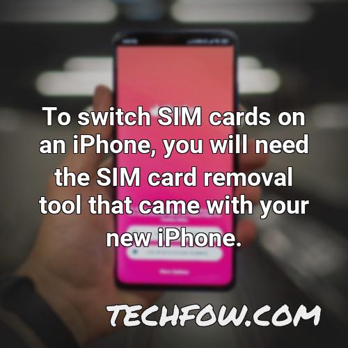 to switch sim cards on an iphone you will need the sim card removal tool that came with your new iphone