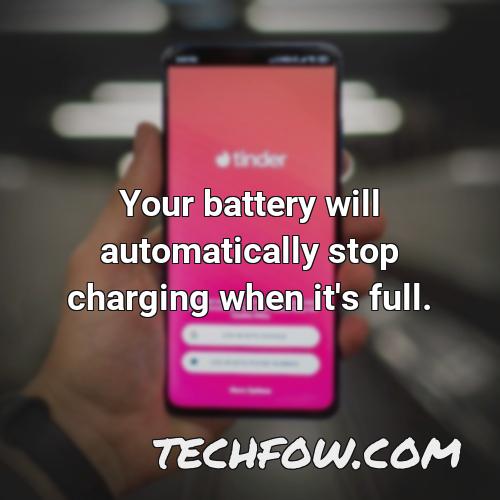 your battery will automatically stop charging when it s full