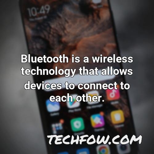 Bluetooth Is A Wireless Technology That Allows Devices To Connect To Each Other 3 