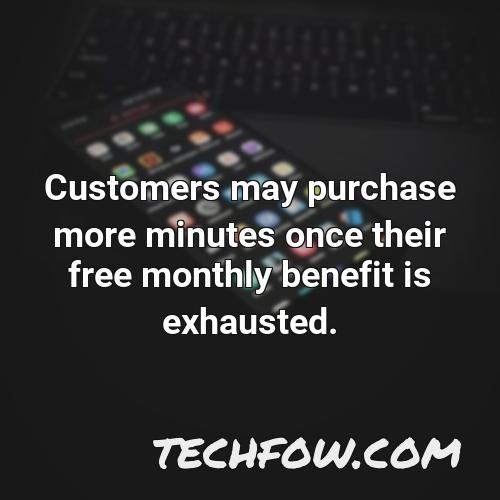 customers may purchase more minutes once their free monthly benefit is