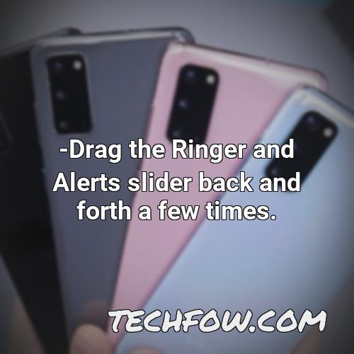 drag the ringer and alerts slider back and forth a few times 1