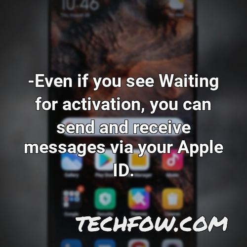 even if you see waiting for activation you can send and receive messages via your apple id