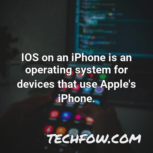 ios on an iphone is an operating system for devices that use apple s iphone