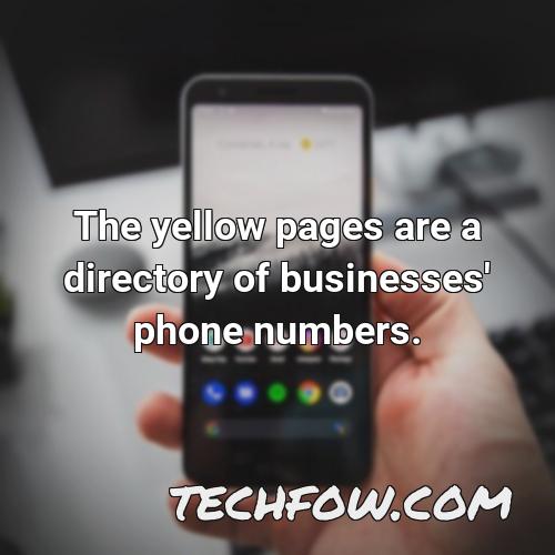 The Yellow Pages Are A Directory Of Businesses Phone Numbers 