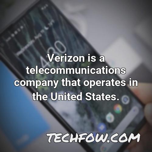 verizon is a telecommunications company that operates in the united states